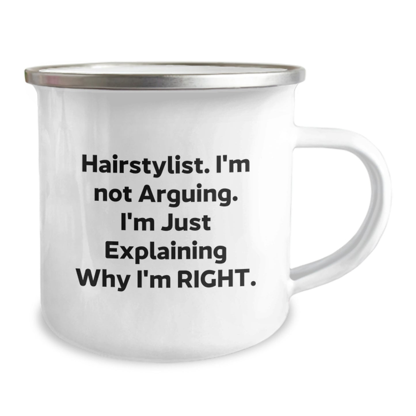 Gifts from Friends for the Hairstylist - Funny Hairstylist Christmas Unique Gifts, Camping Mug with 'I'm Not Arguing. I'm Just Explaining Why I'm Right.' Quote, 12 oz Capacity - Image 2