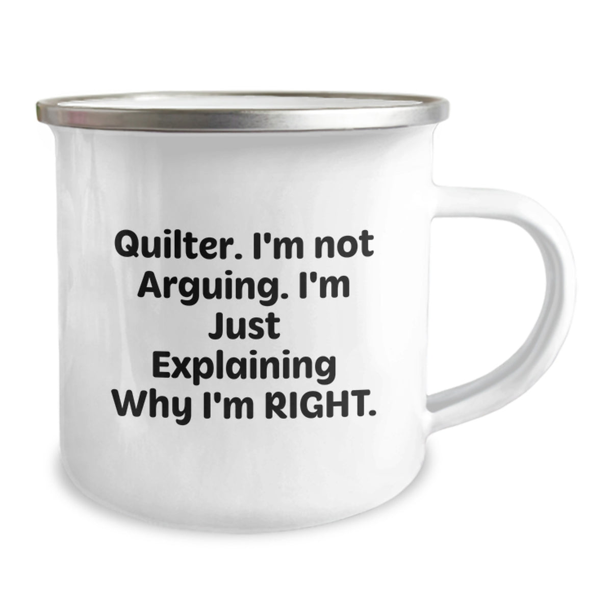 Quilter Gifts from Friends, Unique Camping Mug with Funny Quote 'I'm Not Arguing. I'm Just Explaining Why I'm Right.', Birthday Unique Gifts for Quilter - Image 2