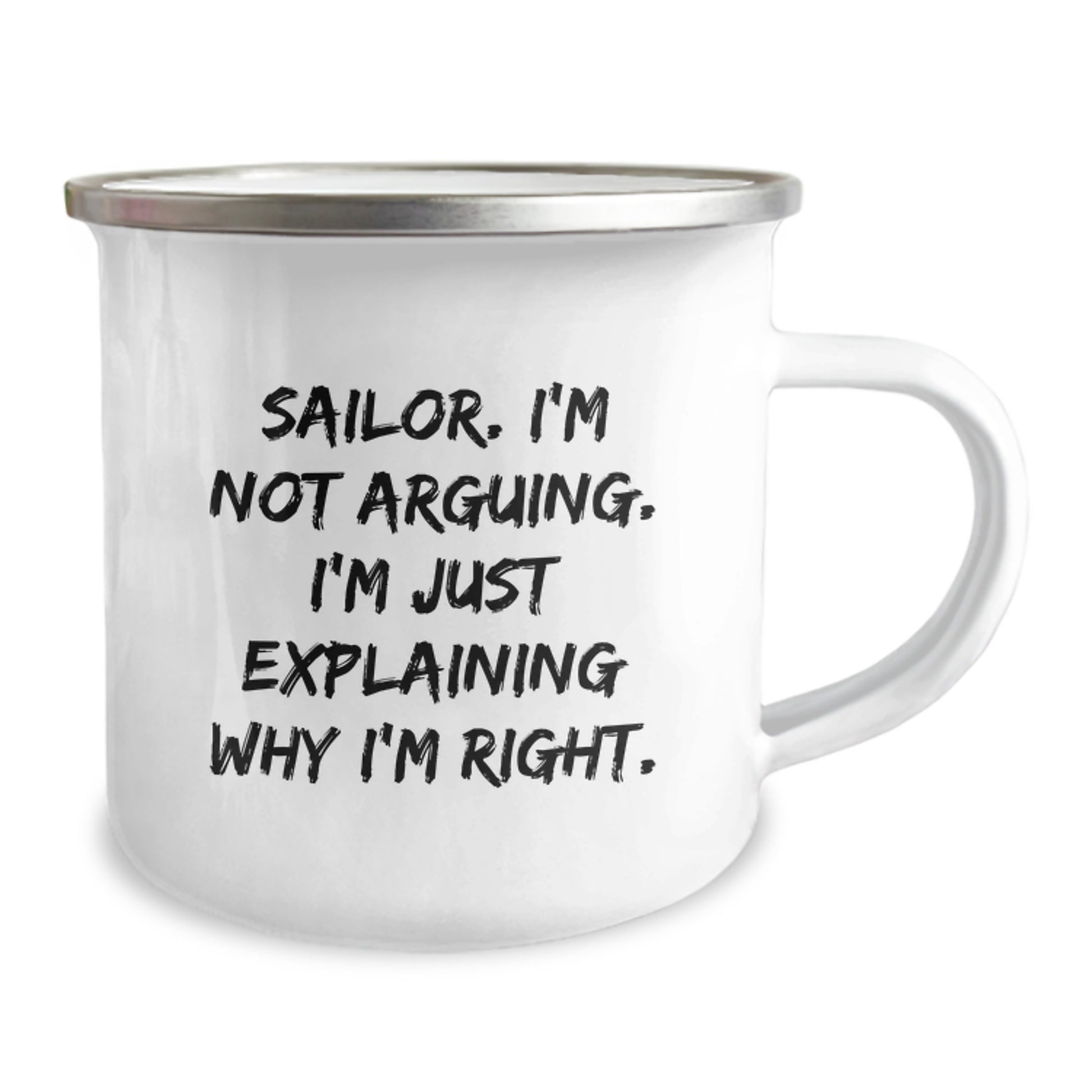 Funny Sailor Gifts for Men, Sailor Unique Christmas Memorable Presents from Friends to Family, 'I'm Not Arguing. I'm Just Explaining Why I'm Right.' Camping Mug - Image 2