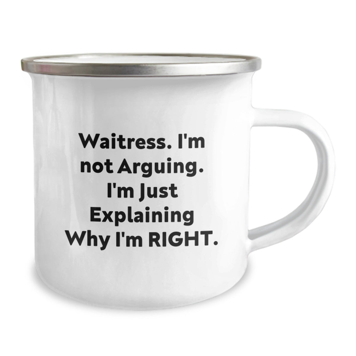 Funny Waitress Gifts from Friends and Family - Waitress Camping Mug with 'I'm Not Arguing I'm Just Explaining Why I'm Right' Quote for Christmas Unique Gifts - Image 2