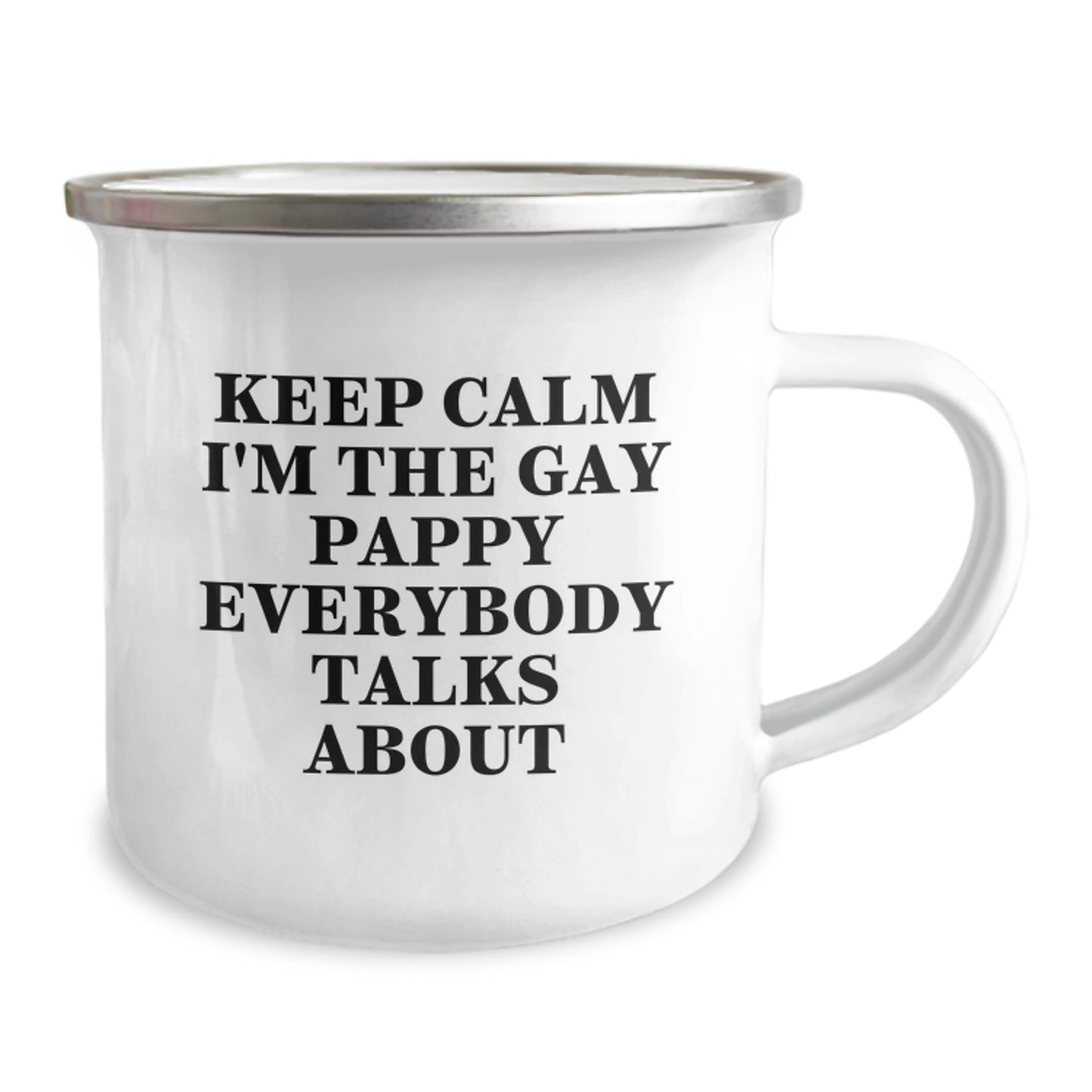 Funny Pappy Gifts from Friends for Birthday Unique Gifts - Keep Calm I'm The Gay Pappy Everybody Talks About Camping Mug - Image 2