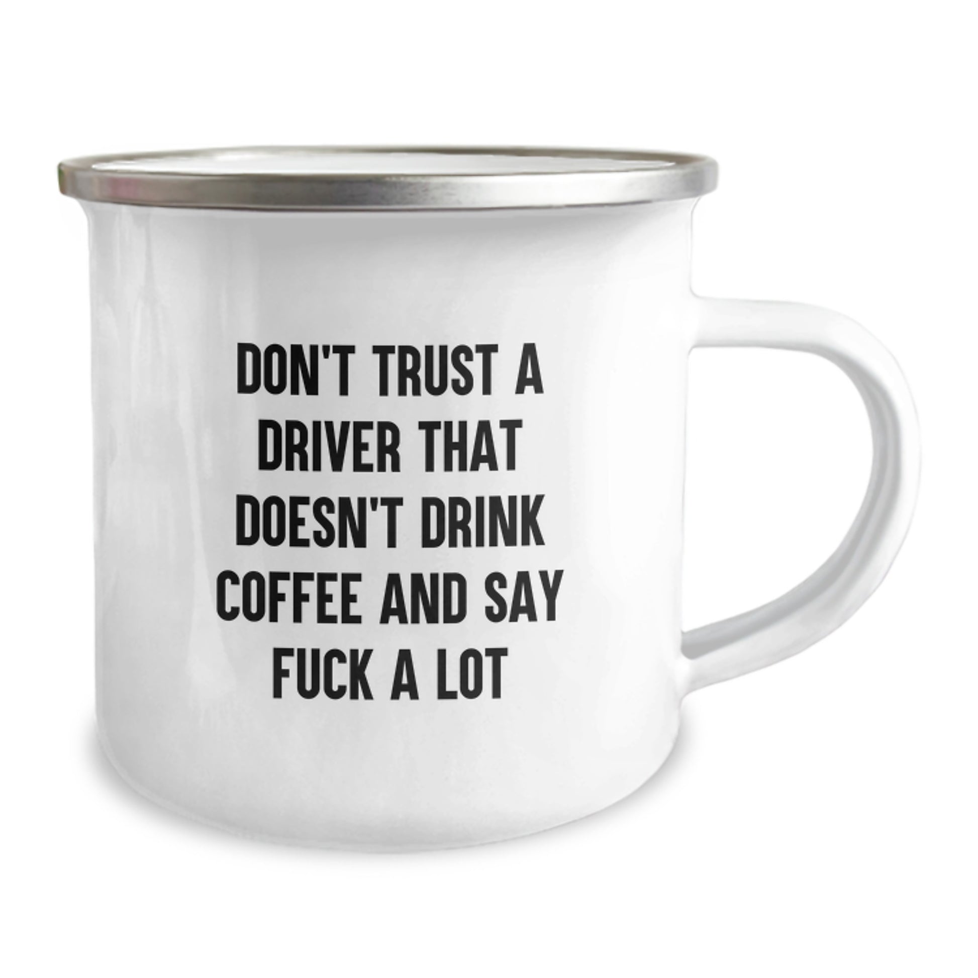 Christmas Unique Gifts for Driver Friends - Funny Driver Camping Mug with 'Don't Trust A Driver That Doesn't Drink Coffee And Say F--k A Lot' Quote, Stainless Steel with Enamel Finish - Image 2