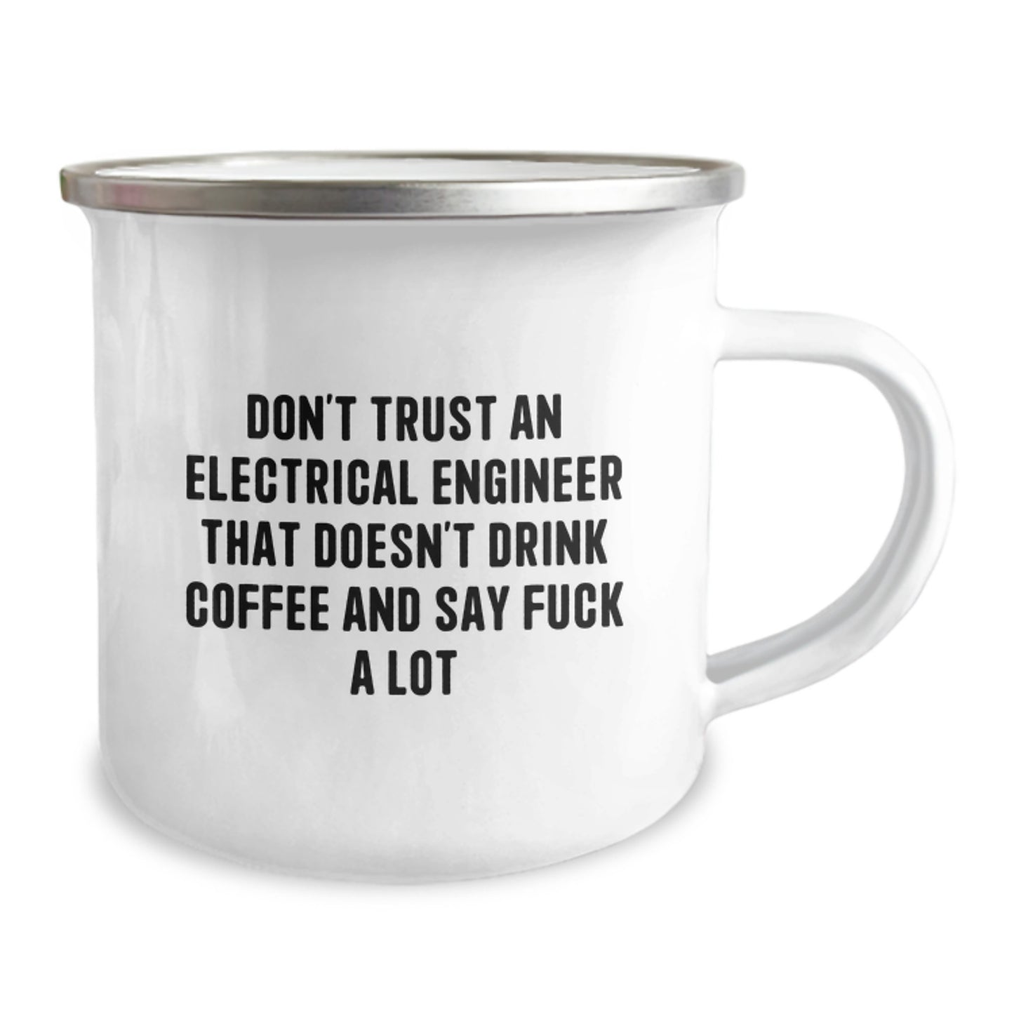 Funny Electrical Engineer Gifts from Friends - Camping Mug for Birthday - 'Don't Trust An Electrical Engineer That Doesn't Drink Coffee And Say F--k A Lot' - Gifts for Men or Women - Image 2