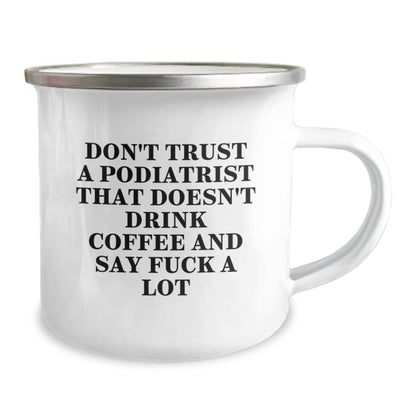 Funny Podiatrist Gift from Friends, Birthday Unique Mugs for Men Podiatrist, Camping Mug with 'Don't Trust a Podiatrist...' - Image 2