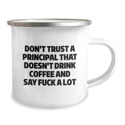Funny Principal Gifts, Birthday Unique Gifts for Men from Friends, Camping Mug with Quote 'Don't Trust A Principal That Doesn't Drink Coffee And Say F--k A Lot' - Image 2