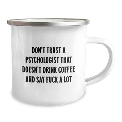 Funny Psychologist Gifts for Birthday: 'Don't Trust A Psychologist That Doesn't Drink Coffee And Say F--k A Lot' Enamel Camping Mug, Gifts from Men to Friends, 12 oz Stainless Steel - Image 2