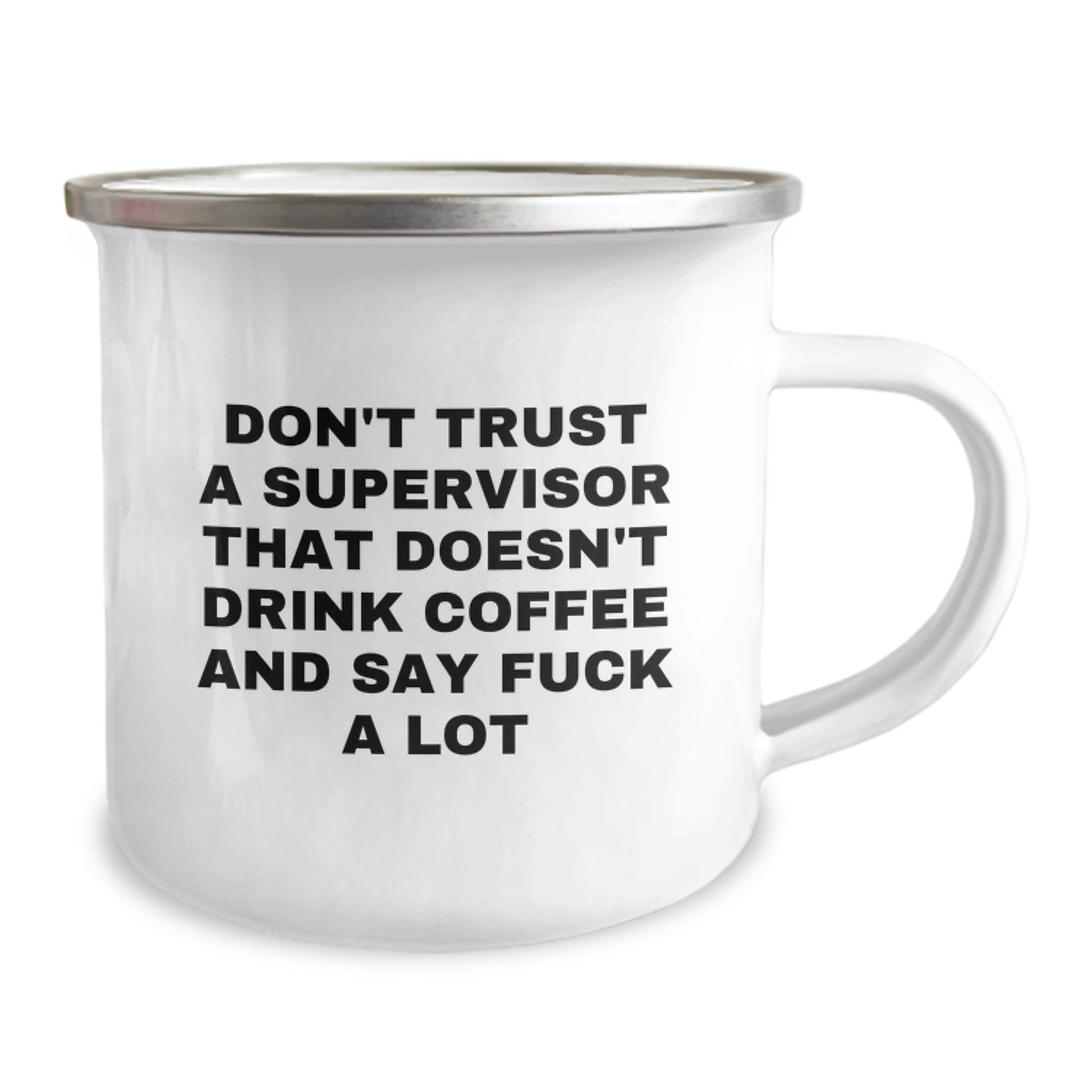 Funny Supervisor Gifts for Men - Camping Mug with 'Don't Trust A Supervisor That Doesn't Drink Coffee And Say F--k A Lot' Quote, Christmas Unique Gifts from Men to Friends - Image 2