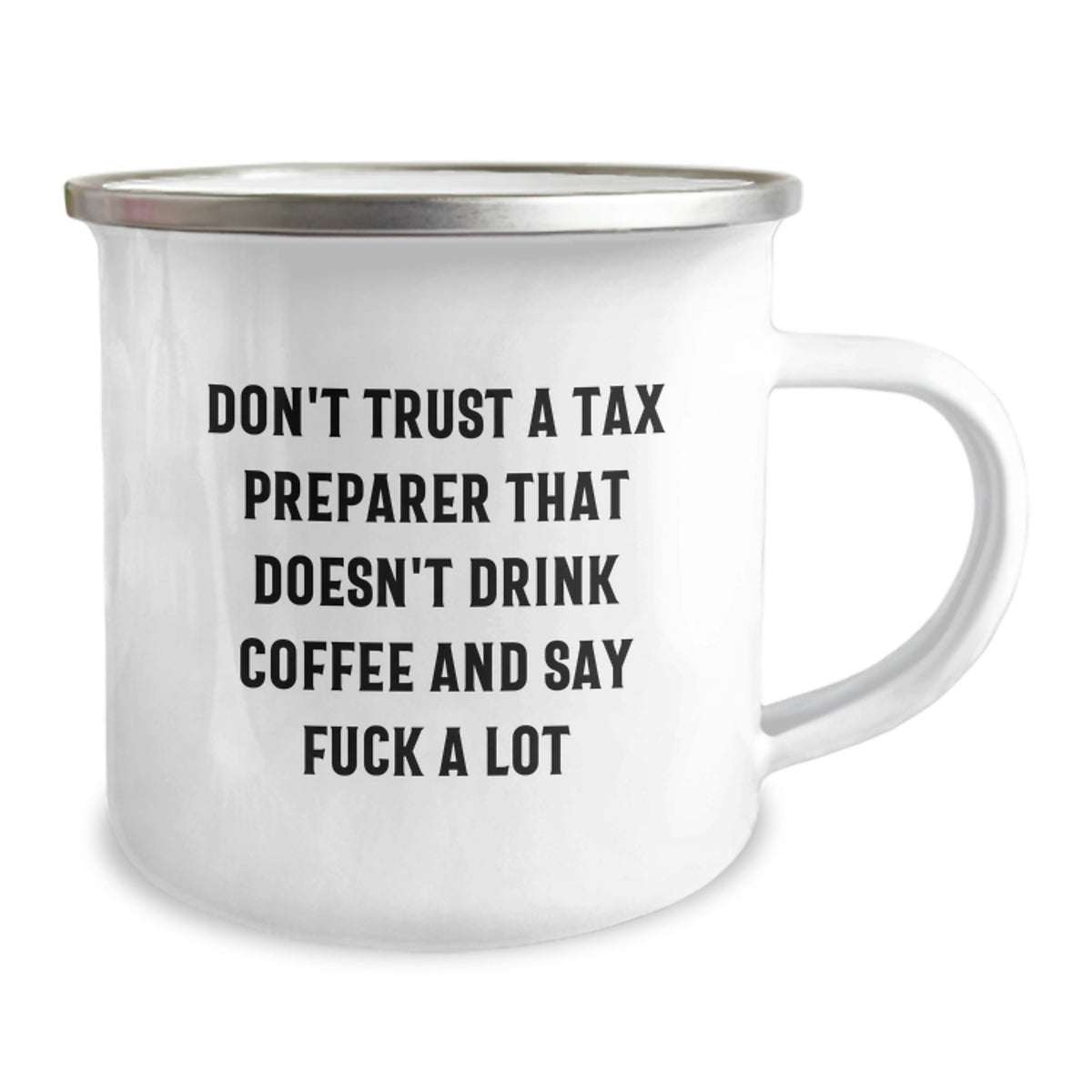 Funny Tax Preparer Gifts from Men, Unique Christmas Unique Gifts for Tax Preparer, Funny Camping Mug with 'Don't Trust A Tax Preparer That Doesn't Drink Coffee And Say F--k A Lot' - Image 2