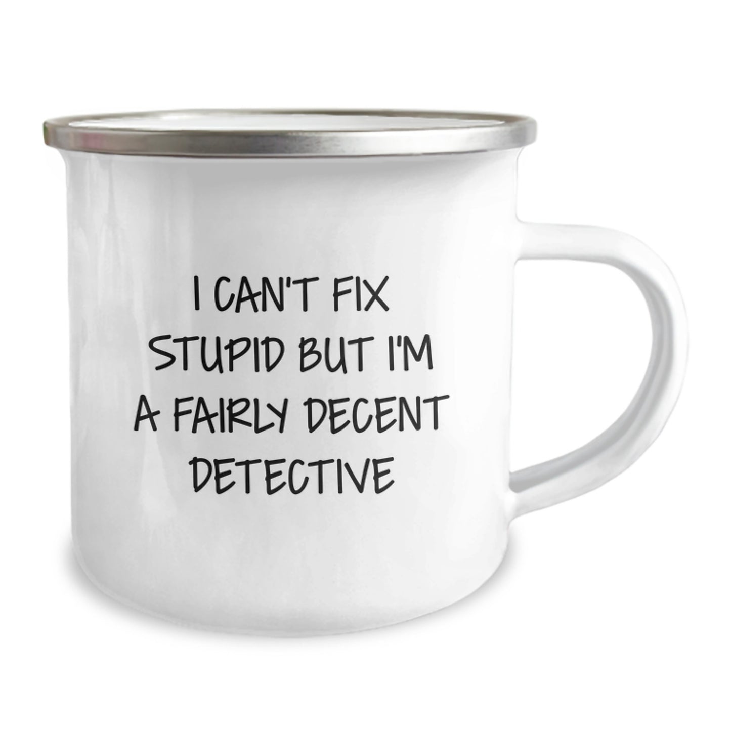 Funny Detective Christmas Unique Gifts for Men - I Can't Fix Stupid But I'm A Decent Detective Camping Mug, Ideal Gift Idea, Unique Present - Image 2