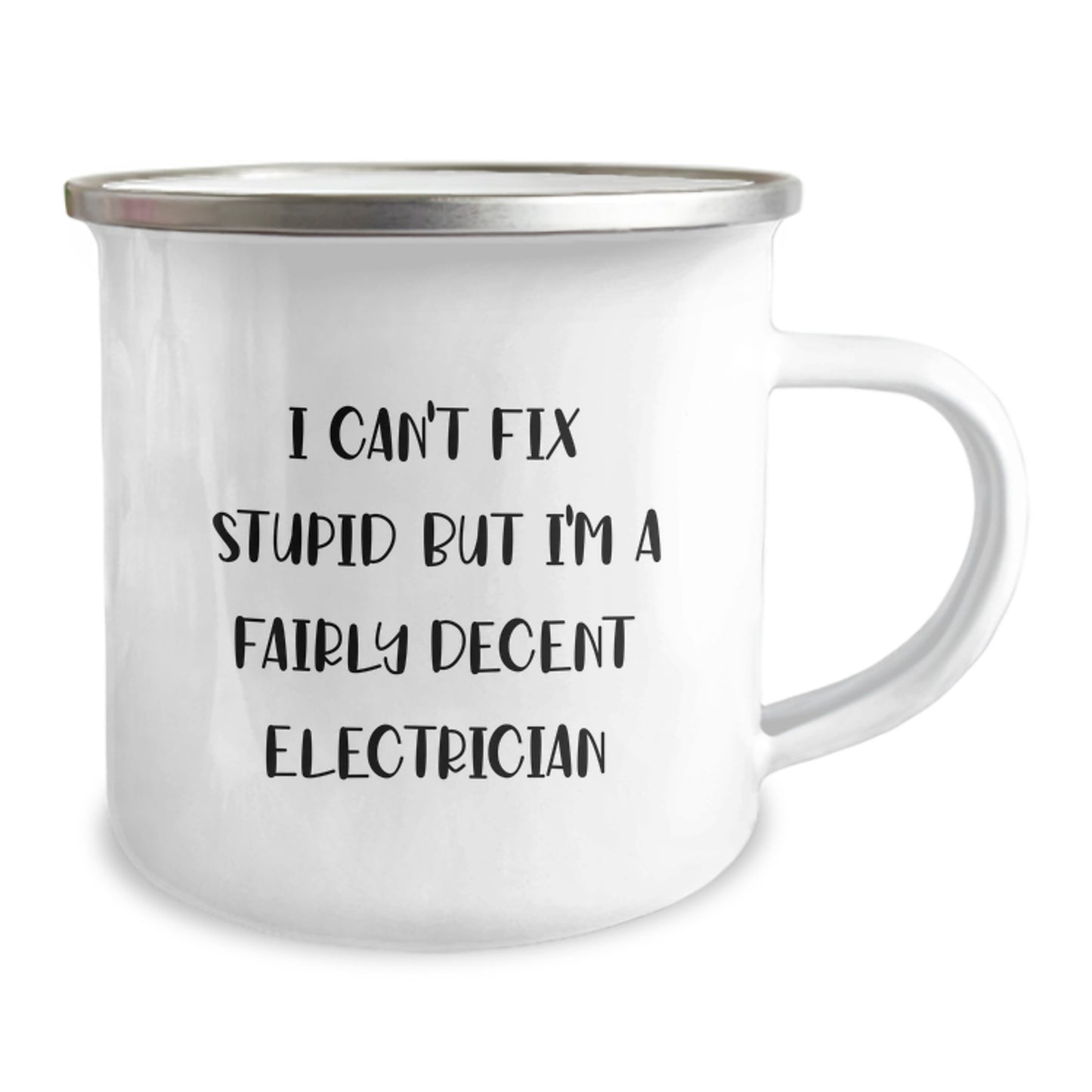 Funny Electrician Gifts for Men, 'I Can't Fix Stupid But I'm A Fairly Decent Electrician' Christmas Unique Mug for Electricians, Camping Mug for Electrician Friends - Image 2