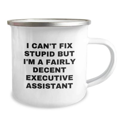 Funny Executive Assistant Gifts, Camping Mug for Friends, Coworkers, Family - I Can't Fix Stupid, Yet I'm a Fairly Decent Executive Assistant, Christmas Unique Gifts from Men, Women, Family - Image 2