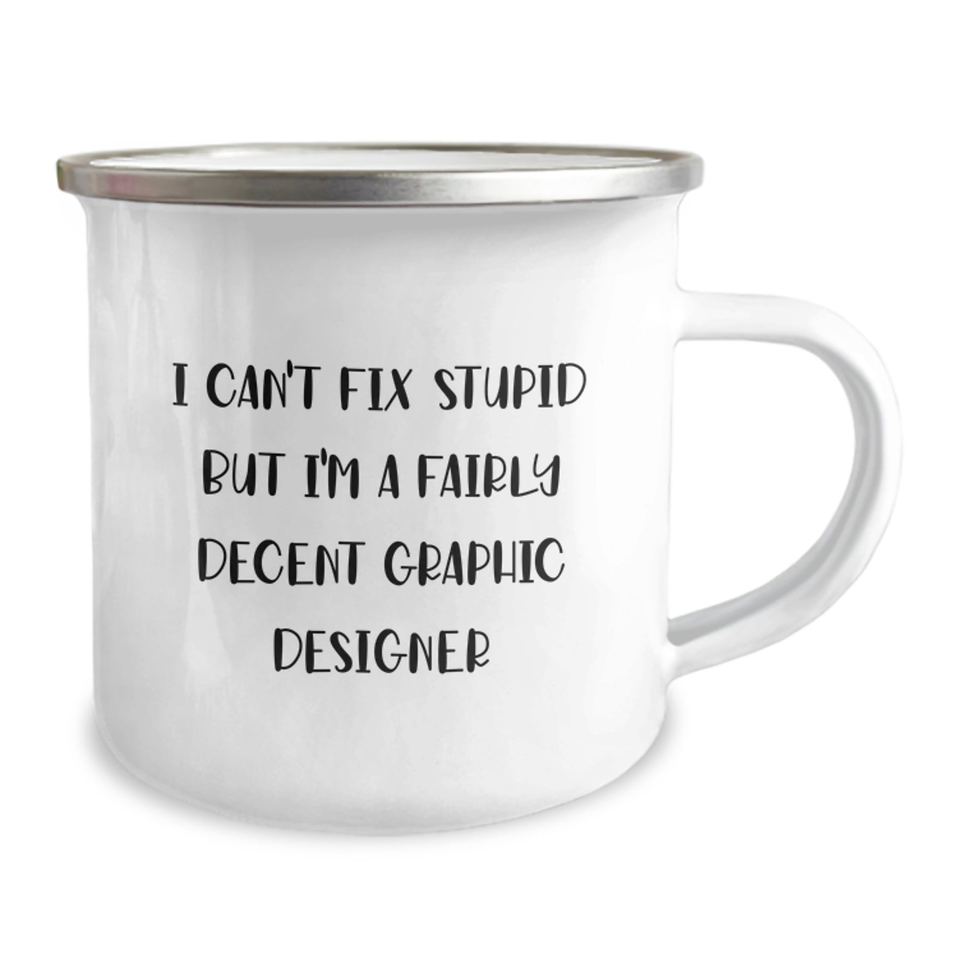 Graphic Designer Christmas Unique Gifts from Friends - Funny Camping Mug with I Can't Fix Stupid But I'm A Fairly Decent Graphic Designer Quote, Perfect for Graphic Designer Men Women Coworkers - Image 2