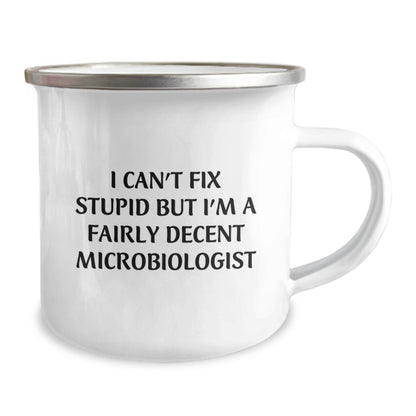 Funny Gifts for Microbiologist Friends - Camping Mug I Can't Fix Stupid But I'm A Fairly Decent Microbiologist - Image 2