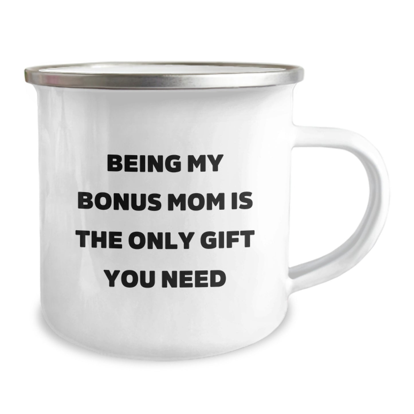 Funny Bonus Mom Gifts from Men, Women, Friends, Coworkers, Family - 'Being My Bonus Mom Is The Only Gift You Need' Valentine's Unique Gifts for Bonus Mom Camping Mug - Image 2