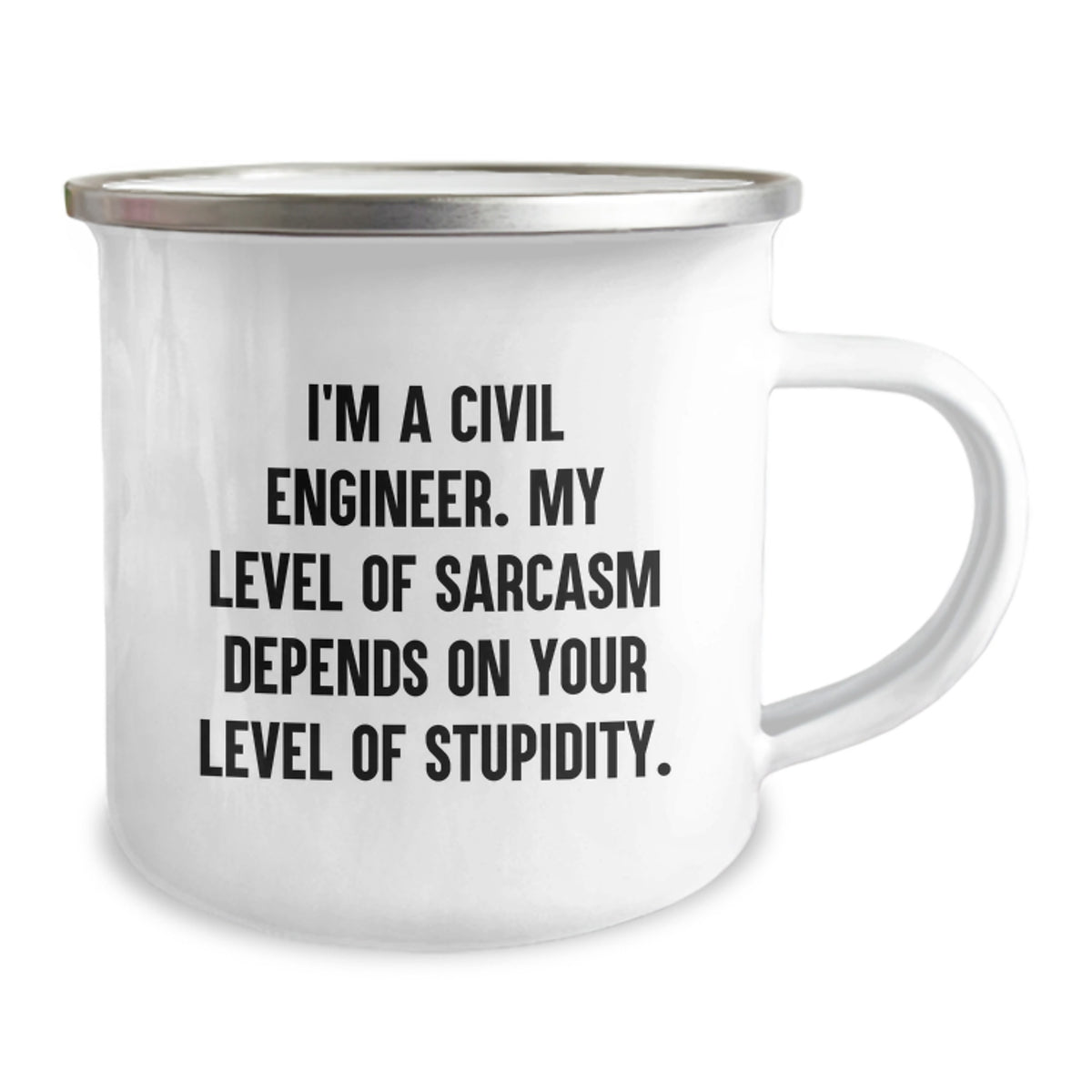 Funny Civil Engineer Birthday Unique Gift - I'm A Civil Engineer, Sarcasm Depends On Your Level, Camping Mug for Him - Image 2