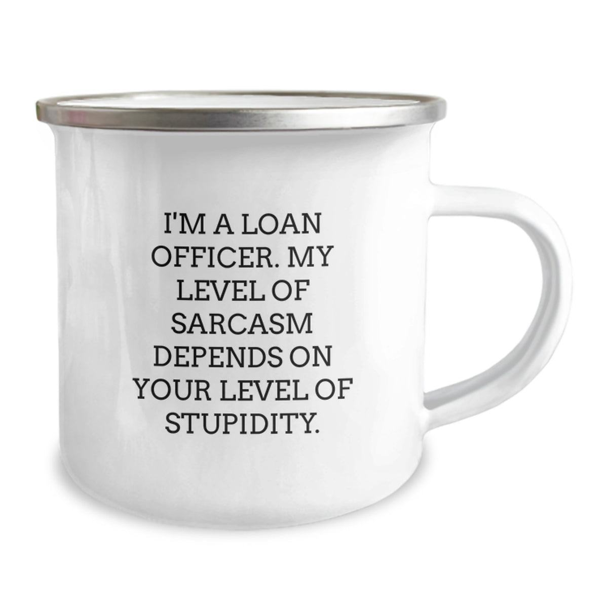 Sarcasm for Loan Officers - Funny Mother's Day Unique Gift for Friends from Loan Officer Women Camping Mug - I'm A Loan Officer, Sarcasm Depends On Your Stupidity Levels - Image 2