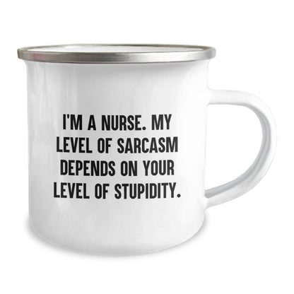 Funny Nurse Gifts from Family - I'm A Nurse. My Level Of Sarcasm Depends On Your Level Of Stupidity. - Camping Mug for Father's Day Unique Gifts - Image 2