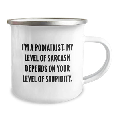 Funny Podiatrist Gifts for Him Camping Mug, Gifts from Friends and Family to Podiatrist, Inspirational Sarcasm Quote, Graduation Unique Gifts - Image 2
