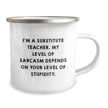 Funny Substitute Teacher Gifts - Camping Mug for Men or Women Friends Family Coworkers - I'm A Substitute Teacher Sarcasm Level Depends On Your Level Of Stupidity Birthday Unique Gifts - Image 2