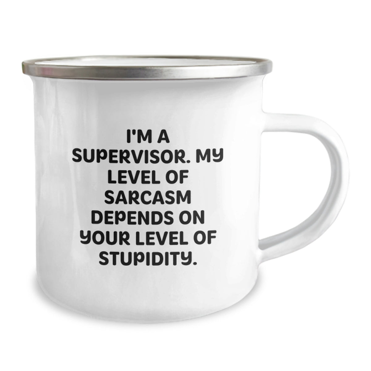 Funny Supervisor Birthday Camping Mug - 'I'm A Supervisor. My Level Of Sarcasm Depends On Your Level Of Stupidity.' - Gifts from Friends to Supervisor - Unique Birthday Unique Gifts for Supervisor - Image 2