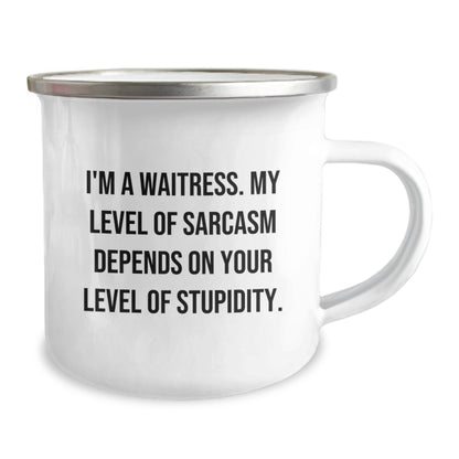Waitress Gifts from Friends - Funny Sarcasm Mother's Day Camping Mug - I'm A Waitress, My Level Of Sarcasm Depends On Your Level Of Stupidity. - Image 2