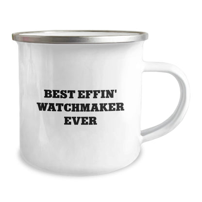 Funny Gifts from the Best Effin' Watchmaker Ever - Watchmaker Camping Mug for Mother's Day - Image 2