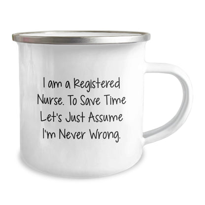 Funny Gifts from Registered Nurse Colleagues for Birthday Unique Mugs with 'I Am A Registered Nurse. To Save Time Let's Just Assume I'm Never Wrong.' Quote - Image 2