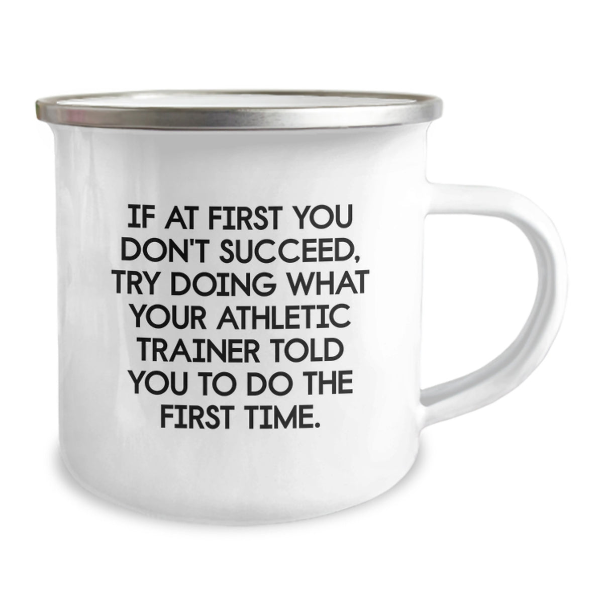 Funny Athletic Trainer Quotes Gifts from Friends for Men, Unique Valentine's Camping Mugs, If At First You Don't Succeed, Try Doing What Your Athletic Trainer Told You To Do The First Time. - Image 2
