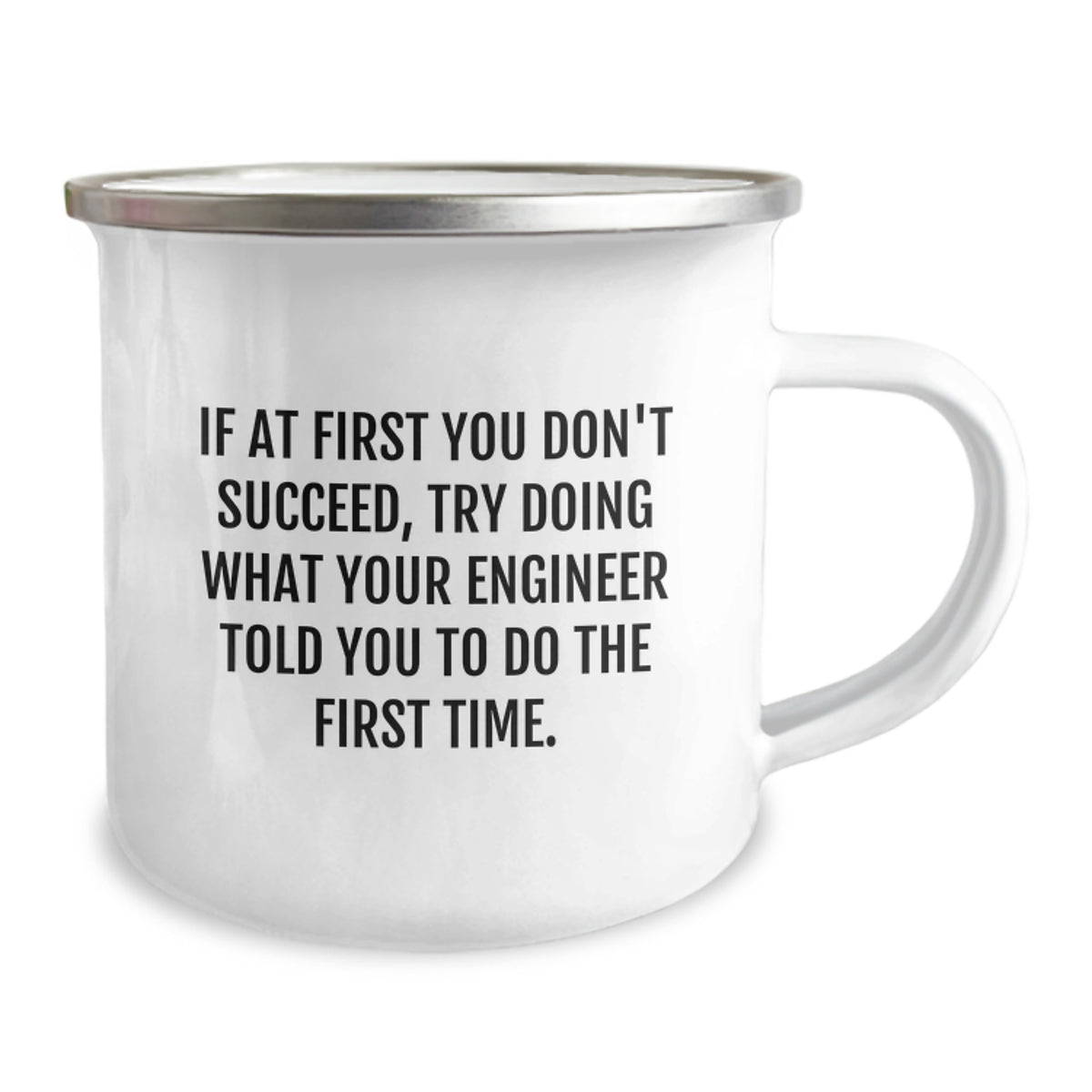Funny Engineer Gifts for Men - Camping Mug with Inspirational Quote - If At First You Don't Succeed, Try Doing What Your Engineer Told You To Do The First Time - Unique Graduation Gift for Him - Image 2