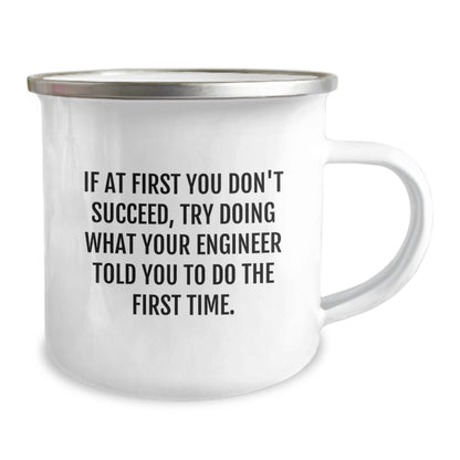 Funny Engineer Gifts for Men - Camping Mug with Inspirational Quote - If At First You Don't Succeed, Try Doing What Your Engineer Told You To Do The First Time - Unique Graduation Gift for Him - Image 2