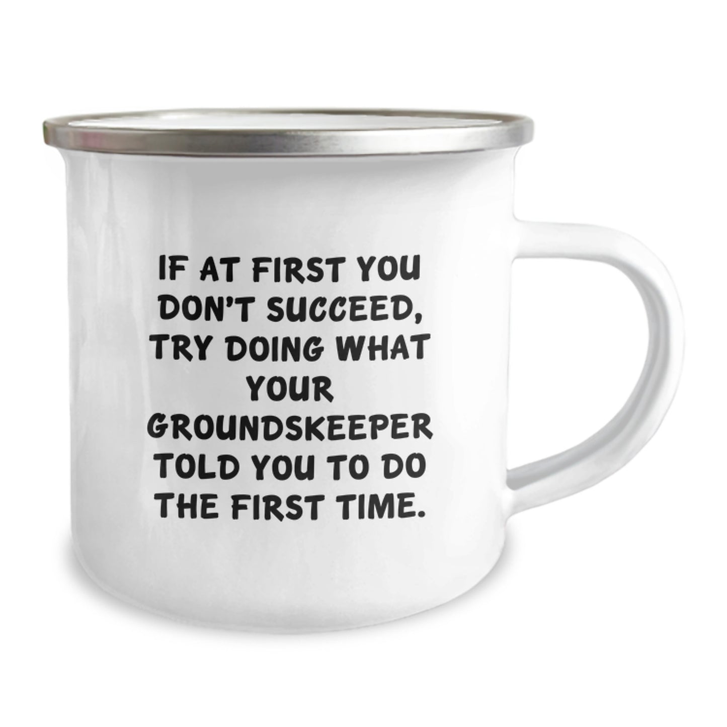 Funny groundskeeper Gifts for Men - If At First You Don't Succeed, Try Doing What Your groundskeeper Told You, Camping Mug for Graduation Unique Gifts from Friends - Image 2