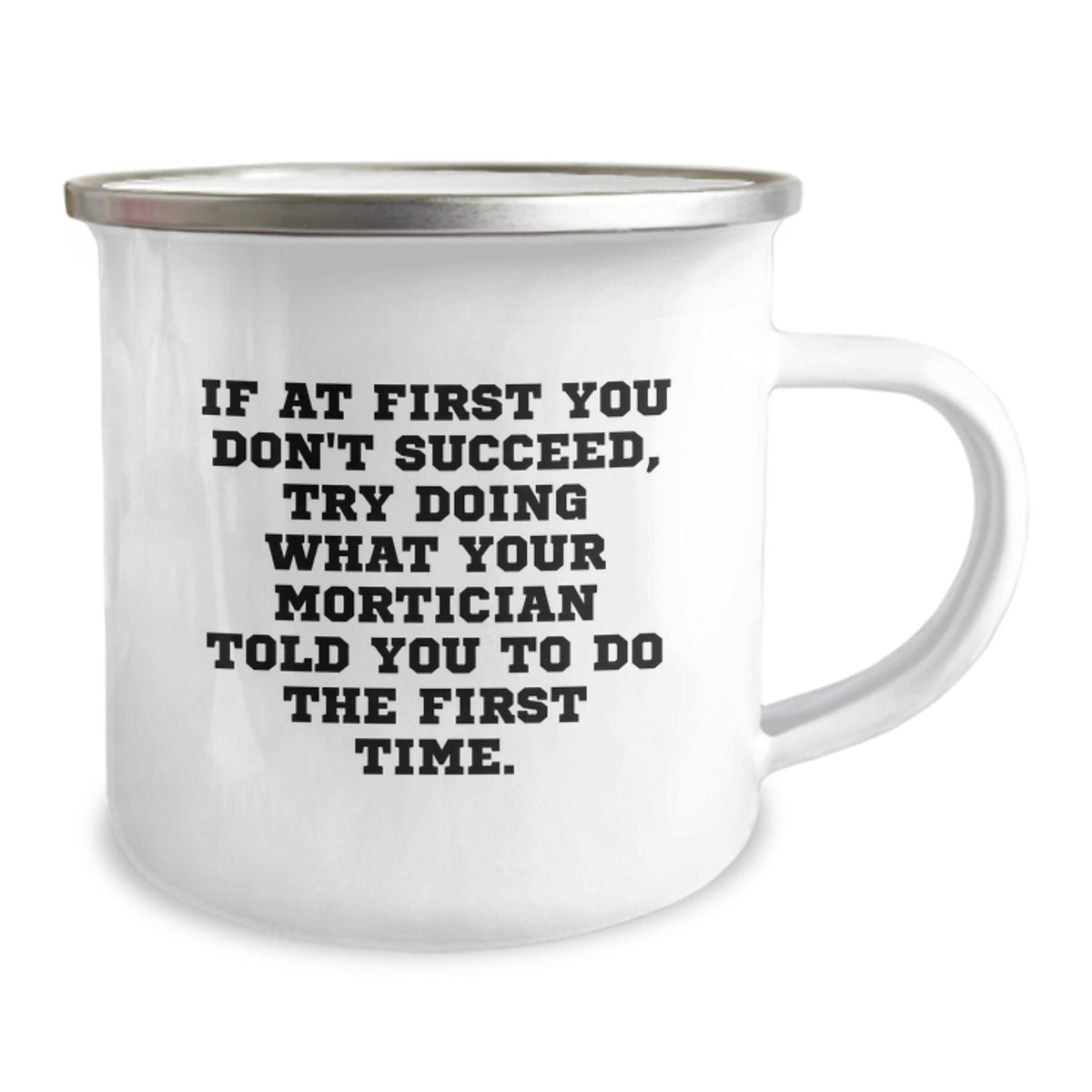 Funny Mortician Gifts from Friends, Unique Graduation Unique Gifts for Mortician, Personalized Camping Mug with If At First You Don't Succeed Quote - Image 2