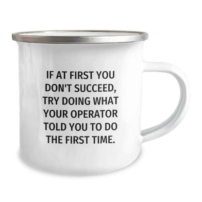 Funny Operator Gifts for Men - If At First You Don't Succeed, Try Doing What Your Operator Told You To Do The First Time. Operator Graduation Unique Gifts from Friends - Image 2