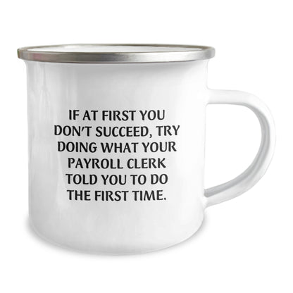 Payroll Clerk Camping Mug Gifts from Friends to Graduation Unique Funny Quote - Image 2