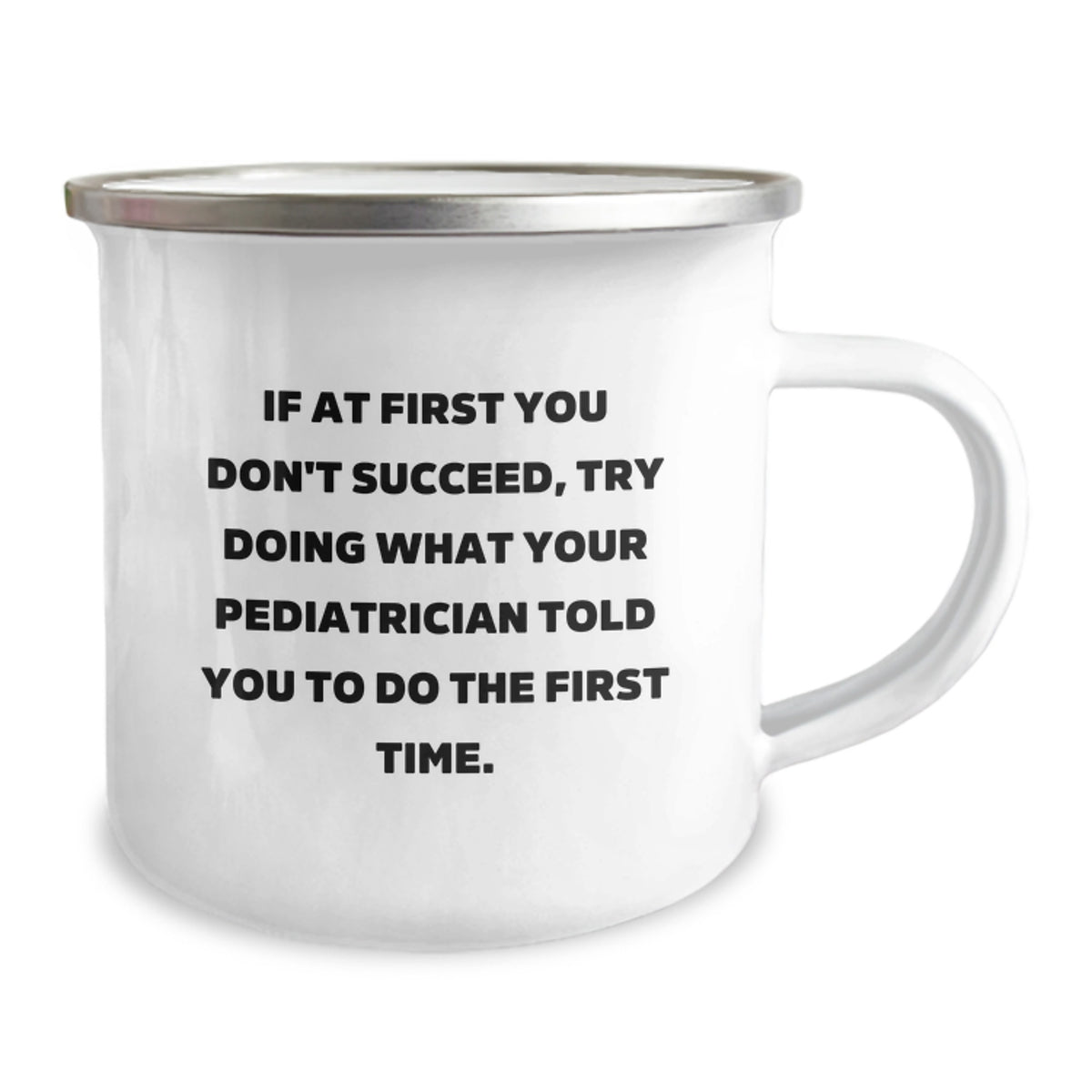 Funny Pediatrician Gifts for Graduation - Camping Mug, Encouragement Quote 'Try What Your Pediatrician Said' - Image 2