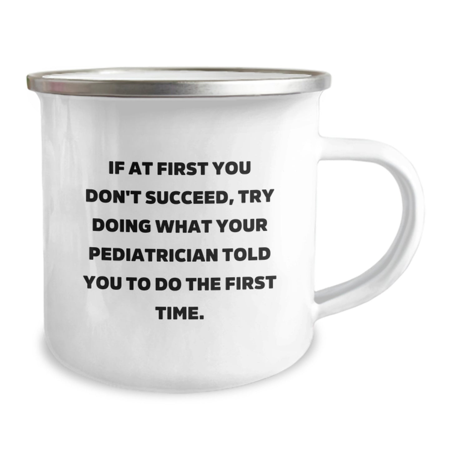 Funny Pediatrician Gifts for Graduation - Camping Mug, Encouragement Quote 'Try What Your Pediatrician Said' - Image 2