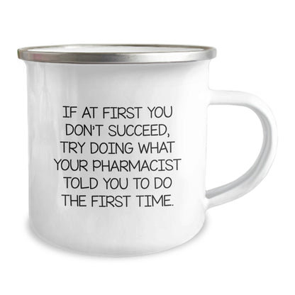 Funny Inspirational Gifts from Family to Pharmacist Graduation Unique Mugs - Try Doing What Your Pharmacist Told You To Do The First Time, 12oz Stainless Steel Camping Mug - Image 2