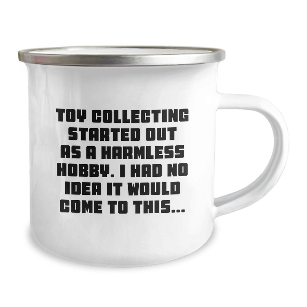 Funny Toy Collecting Gifts from Friends for Men Graduation Unique Camping Mugs - 'Toy Collecting Started Out As A Harmless Hobby., I Had No Idea It Would Come To This...' - Image 2