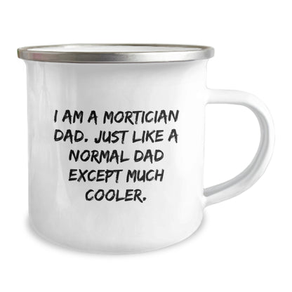 Funny Gifts from Mortician Dad to Graduation Unique Gifts for Mortician Men - Camping Mug with I Am A Mortician Dad Quote - Image 2