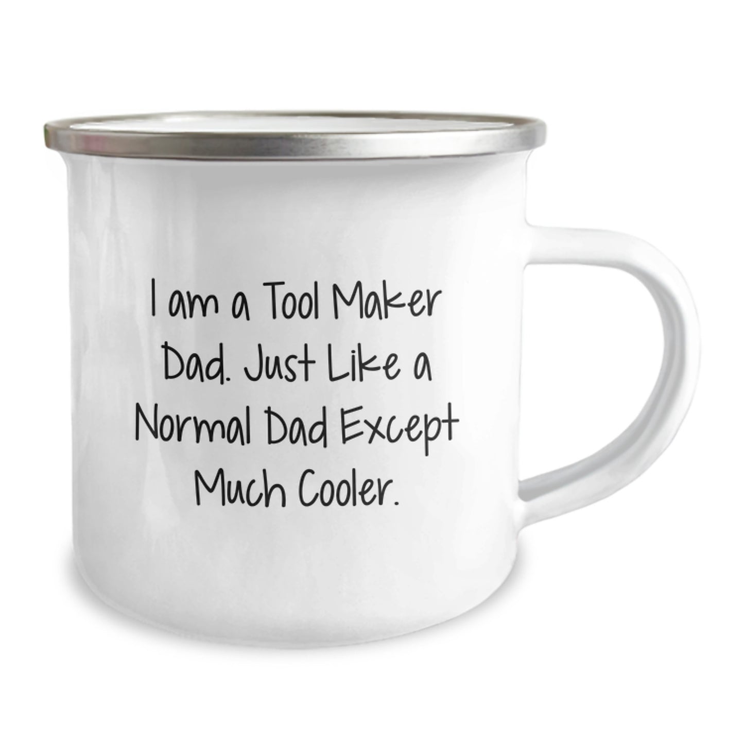Tool Maker Gifts from Dad - Funny Camping Mug for Birthday, I Am A Tool Maker Dad Except Much Cooler, 12 oz Stainless Steel with Enamel Finish - Image 2