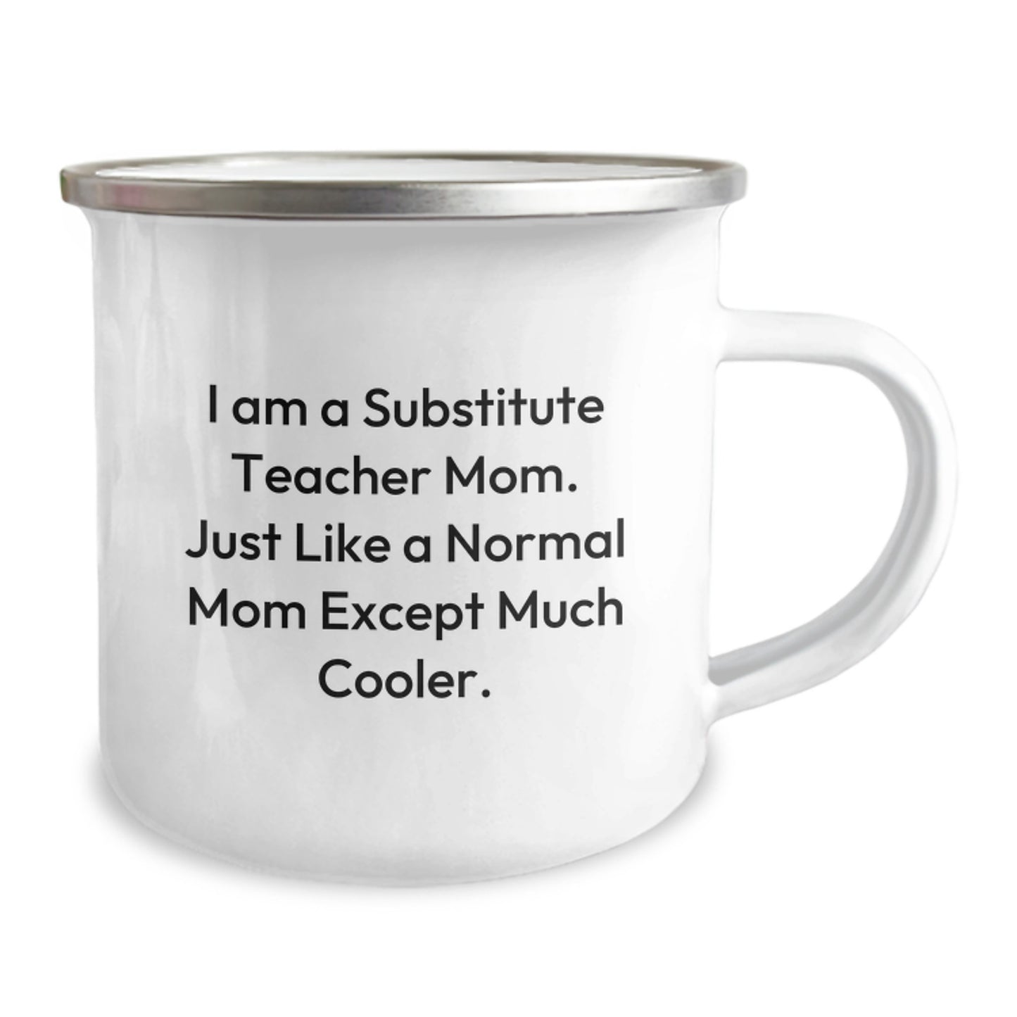 Funny Substitute Teacher Mom Gifts for Birthday - 'I Am A Substitute Teacher Mom' Camping Mug, 12 oz Stainless Steel with Enamel Finish, Gifts from Family to Substitute Teacher - Image 2