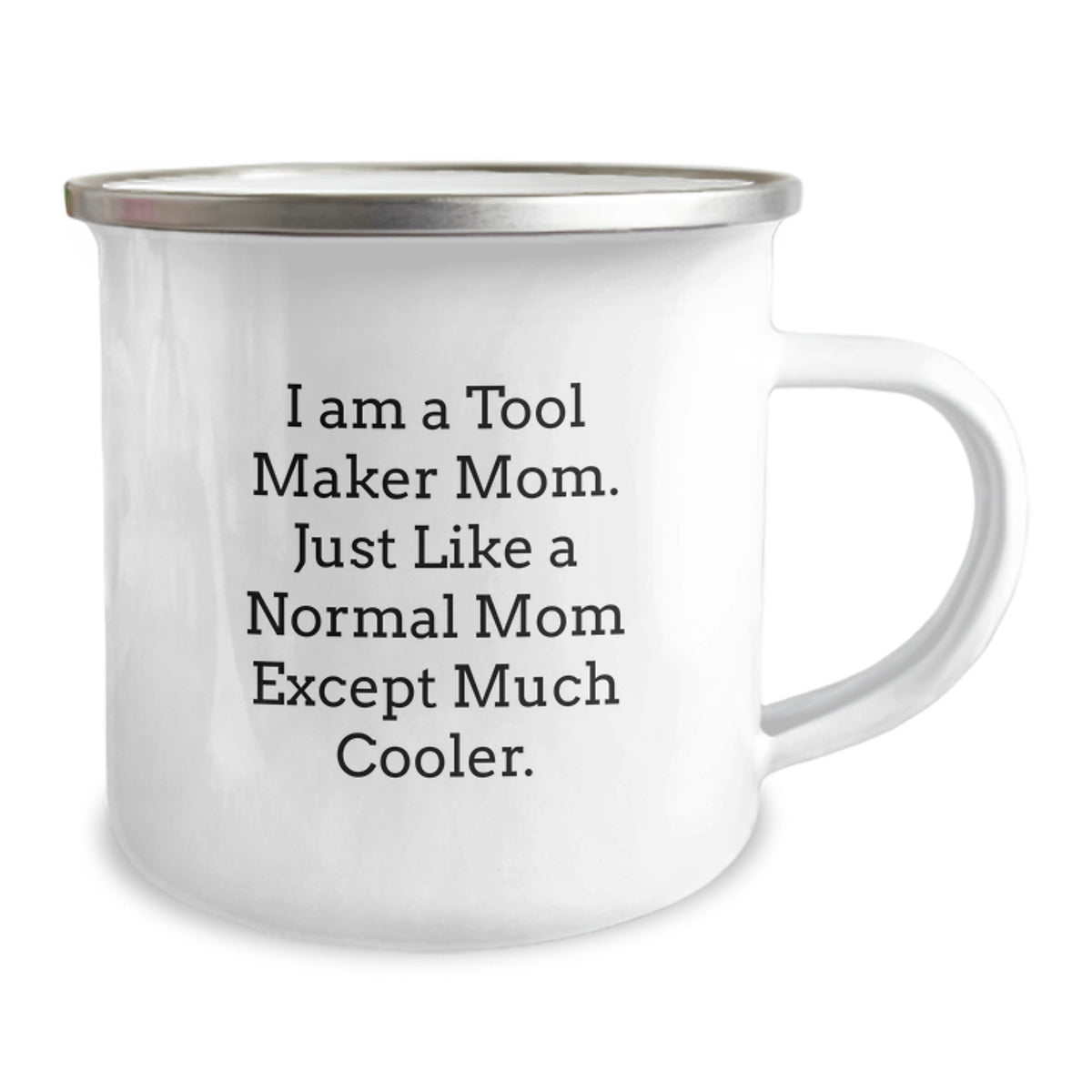 Funny Tool Maker Gifts from Mom - Camping Mug for Tool Maker Friends and Family, I Am A Tool Maker Mom - Graduation Unique Gifts - Image 2