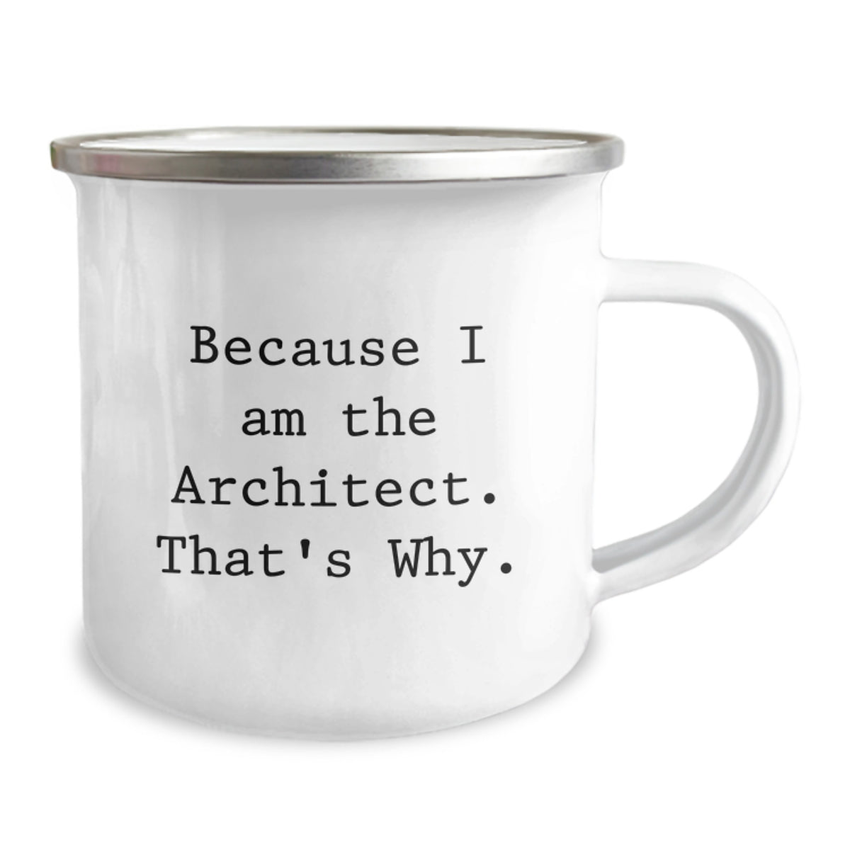 Architect Gift For Him - Bold Keepsake Camping Mug - Because I Am The - Image 2
