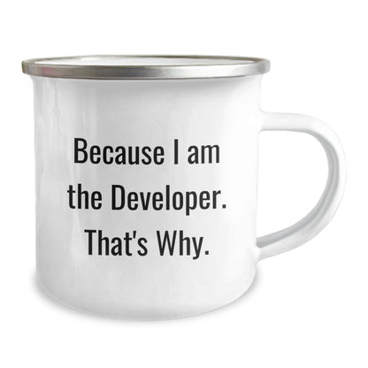 Developer Gifts, Funny Quote, Because I Am The Developer. That's Why., Unique Camping Mug for Men, Women, Friends, Family, Coworkers, Graduation Unique Gifts - Image 2