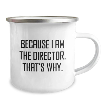 Director Gift for Him - Witty Camping Mug Keepsake - Because I Am The - Image 2