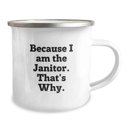 Janitor Camping Mug – Because I Am The Janitor for Friends Birthday Gift - Image 2