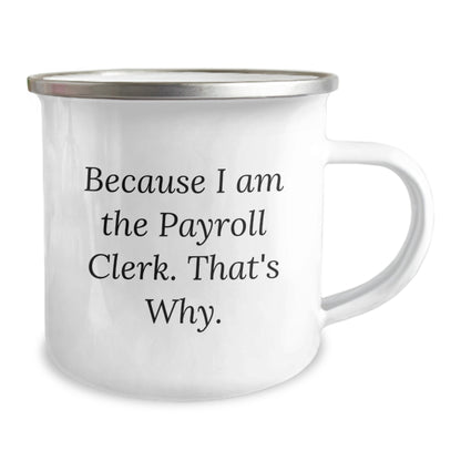 Payroll Clerk Camping Mug Keepsake Birthday Gift for Him With Bold Quote - Image 2