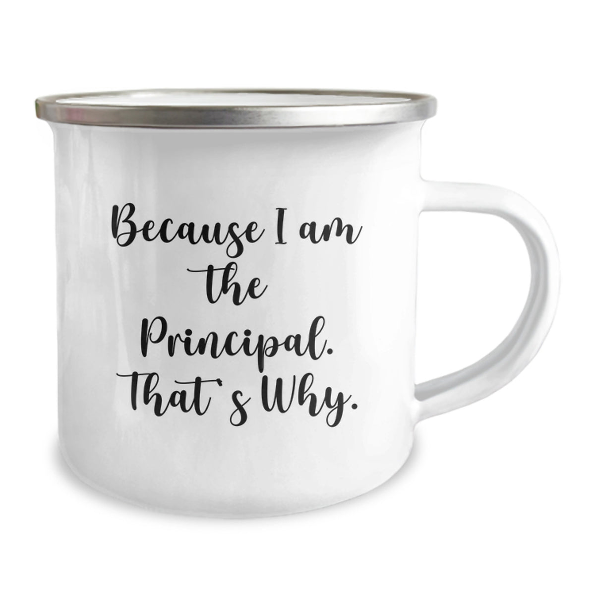 Witty Principal Camping Mug Gift for Friends - Because I Am The - Image 2