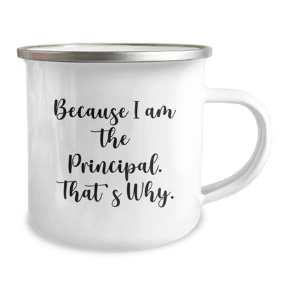 Witty Principal Camping Mug Gift for Friends - Because I Am The - Image 2