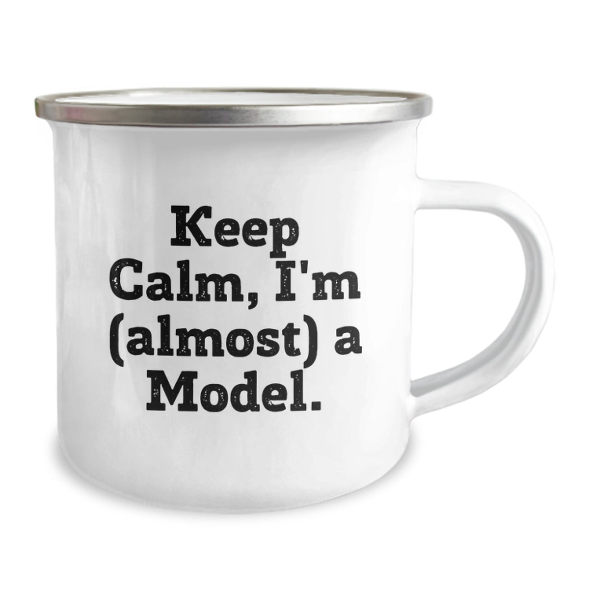 Camping Mug Keep Calm, I'm (Almost) A Model - A Humorous Gift - Image 2